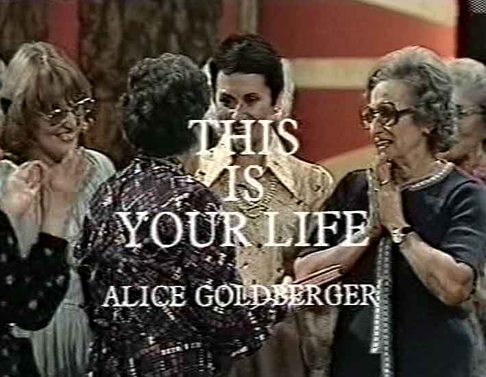 Alice Goldberger This Is Your Life