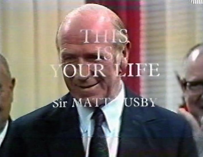 Matt Busby This Is Your Life