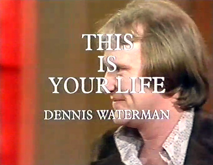 Dennis Waterman This Is Your Life