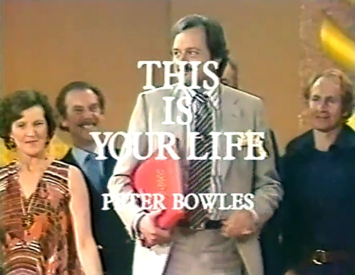 Peter Bowles This Is Your Life