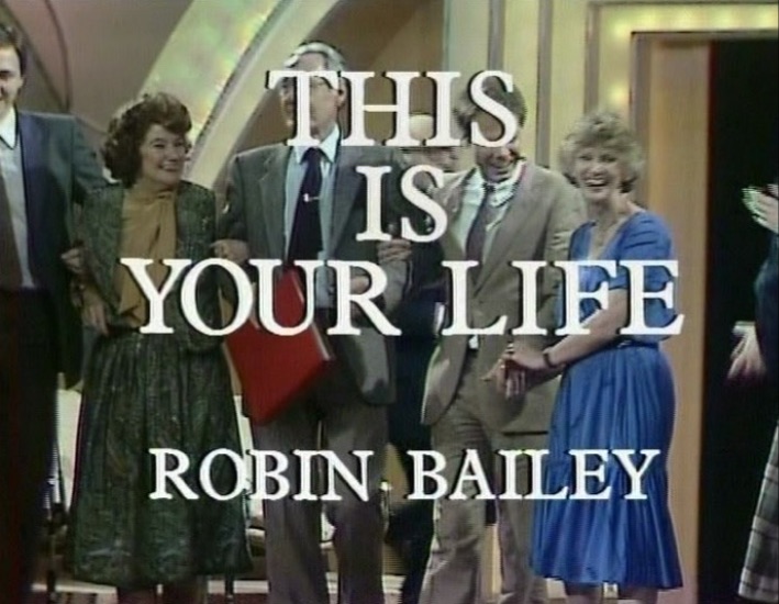 Robin Bailey This Is Your Life