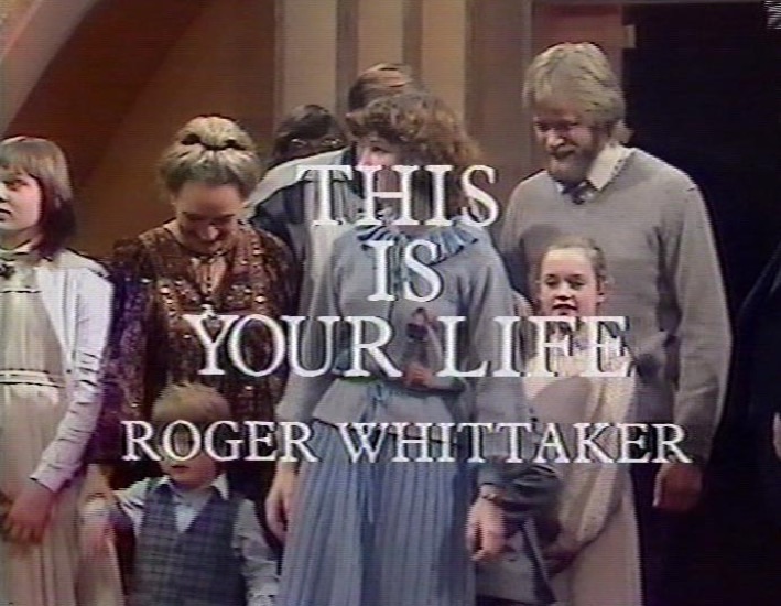 Roger Whittaker This Is Your Life